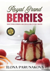 Royal Grand Berries : Mouthwatering Reci