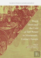 Royal Heirs And The Uses Of Soft Power In Nineteenth-Century Europe
