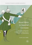 Royal Heirs In Imperial Germany