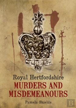 Bertrand.pt - Royal Hertfordshire Murders And Misdemeanours