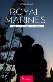 Royal Marines - Battre La Chamade : Romance Militaire - Secrets, Blessures Et Secondes Chances
