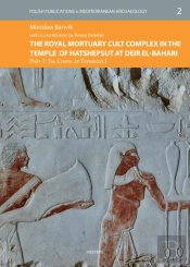 Royal Mortuary Cult Complex In The Temple Of Hatshepsut At Deir El-Bahari. Part I