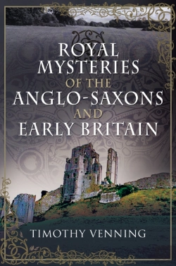 Bertrand.pt - Royal Mysteries Of The Anglo-Saxons And Early Britain