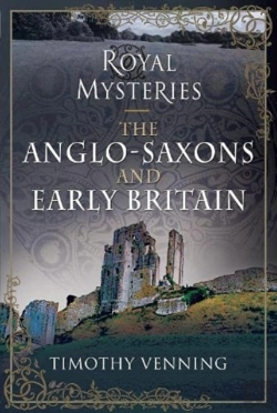 Bertrand.pt - Royal Mysteries: The Anglo-Saxons And Early Britain