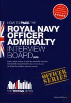 Bertrand.pt - Royal Navy Officer Admiralty Interview Board Workbook: How To Pass The Aib Including Interview Questions, Planning Exercises And Scoring Criteria