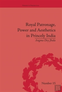 Bertrand.pt - Royal Patronage, Power And Aesthetics In Princely India