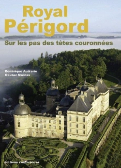Bertrand.pt - Royal Périgord, Sur Les Pas Des Têtes Couronnées (Xix-Xxe Sicècles)