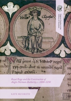 Bertrand.pt - Royal Rage And The Construction Of Anglo-Norman Authority, C. 1000-1250