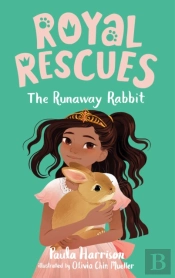 Royal Rescues #6: The Runaway Rabbit
