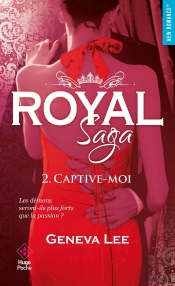 Royal Saga T.2 ; Captive-Moi
