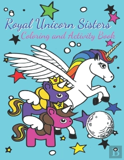 Bertrand.pt - Royal Unicorn Sisters Coloring And Activity Book