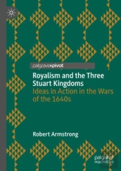 Royalism And The Three Stuart Kingdoms