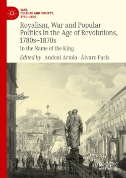 Bertrand.pt - Royalism, War And Popular Politics In The Age Of Revolutions, 1780s-1870s