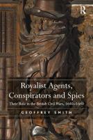 Royalist Agents, Conspirators And Spies
