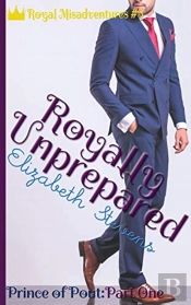 Royally Unprepared: Prince Of Pout  Part