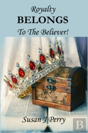 Royalty Belongs To The Believer!