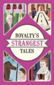 Royalty'S Strangest Tales