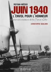 Royan-Medis Juin 1940, L'Envol Pour L'Honneur Des Premiers Aviateurs De La France Libre