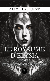 Royaume D Elysia - Tome I Elysia Les Devoirs D Un