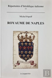 Royaume De Naples ; Répertoire D'Héraldique Italienne Tome 3