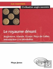 Royaume Désuni (Le) - Angleterre, Irlande, Écosse, Pays De Galles - Introduction À La Dévolution