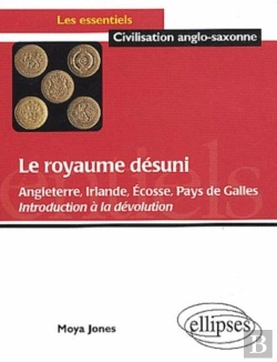 Bertrand.pt - Royaume Désuni (Le) - Angleterre, Irlande, Écosse, Pays De Galles - Introduction À La Dévolution