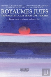 Royaumes Juifs Tome 1 ; Trésors De La Littérature Yiddish