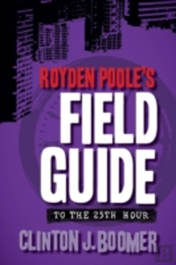 Bertrand.pt - Royden Poole'S Field Guide To The 25th Hour
