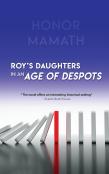 Roy'S Daughters In An Age Of Despots