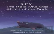 R.P.M. The Mole Who Was Afraid Of The Dark