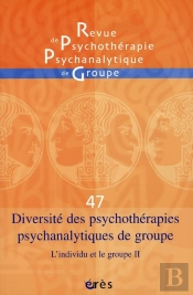 Rppg T.47; Diversité Des Psychothérapies Psychanalytiques De Groupe