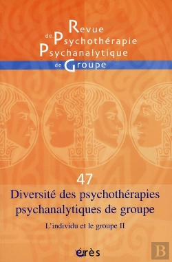 Bertrand.pt - Rppg T.47; Diversité Des Psychothérapies Psychanalytiques De Groupe
