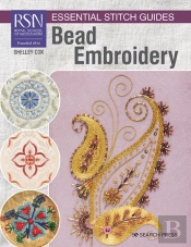 Rsn Essential Stitch Guides: Bead Embroidery