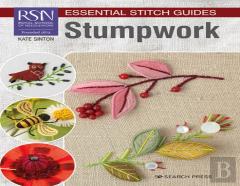 Rsn Essential Stitch Guides: Stumpwork