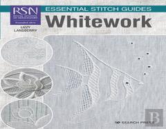 Rsn Essential Stitch Guides: Whitework