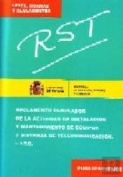 Rst : Reglamento Regulador De La Actividad De Instalación Y Mantenimiento De Equipos Y Sistemas De T