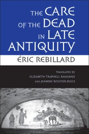Rt Care Of The Dead In Late Antiquity Z