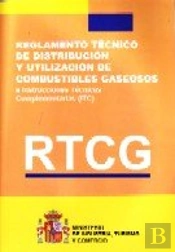 Rtcg : Reglamento Técnico De Distribución Y Utilización De Combustibles Gaseosos E I.T.C.