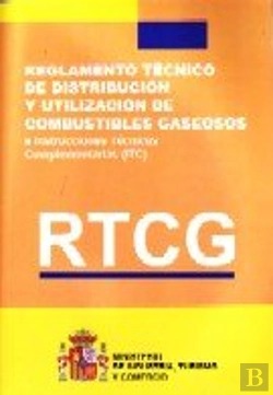 Bertrand.pt - Rtcg : Reglamento Técnico De Distribución Y Utilización De Combustibles Gaseosos E I.T.C.