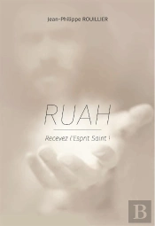 Ruah ; Recevez L'Esprit Saint !