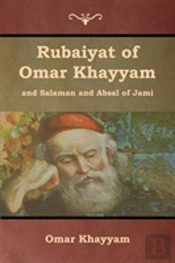 Rubaiyat Of Omar Khayyam And Salaman And Absal Of Jami