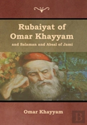 Rubaiyat Of Omar Khayyam And Salaman And Absal Of Jami