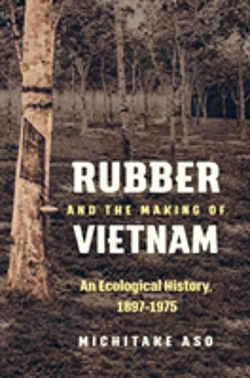 Bertrand.pt - Rubber And The Making Of Vietnam