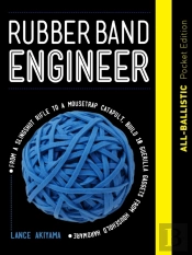 Rubber Band Engineer: All-Ballistic Pocket Edition