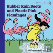 Rubber Rain Boots And Plastic Pink Flamingos