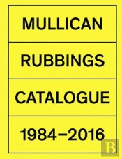 Rubbings - Catalogue - 1984-2015