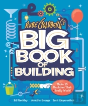 Rube Goldberg'S Big Book Of Building