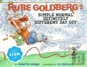 Rube Goldberg'S Simple Normal Definitely Different Day Off