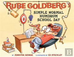 Rube Goldberg'S Simple Normal Humdrum School Day