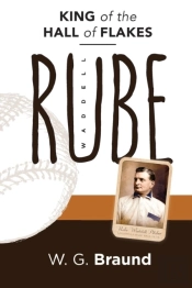 Rube Waddell: King Of The Hall Of Flakes